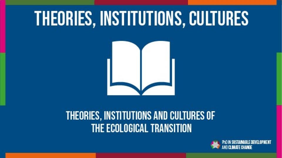 curriculum n 4 Teorie, istituzioni e culture della transizione ecologica del Dottorato Nazionale in Sviluppo Sostenibile e Cambiamento Climatico