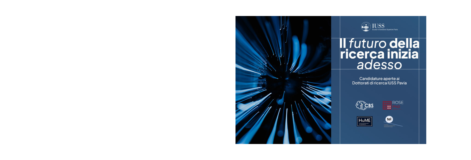 Shape your future in research. Discover IUSS PhD programmes and apply now.